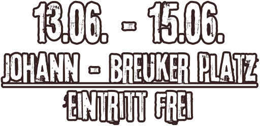13.06. - 15.06. johann - breuker platz Eintritt frei